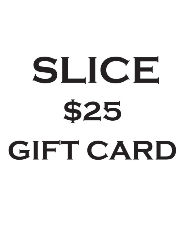 Slice of Life $25 Gift Card